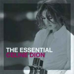 THE ESSENTIAL - CELINE DION...