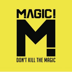 MAGIC - DON'T KILL THE...