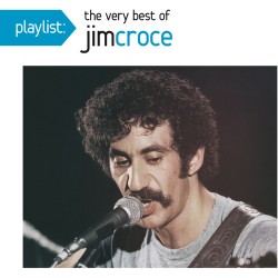 Jim Croce - Playlist Best...