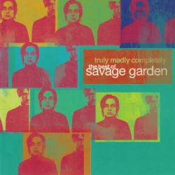 Savage garden - Truly Madly...