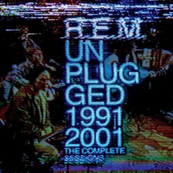 R.E.M UNPLUGGED 1991 - 2001...