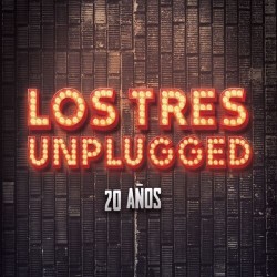 Los Tres Unplugged - 20...