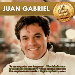 JUAN GABRIEL - 16 EXITOS DE...