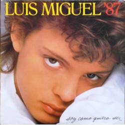 LUIS MIGUEL -  87 SOY COMO...