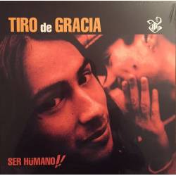 TIRO DE GRACIA - SER HUMANO...