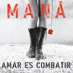 Mana amar es combatir -...
