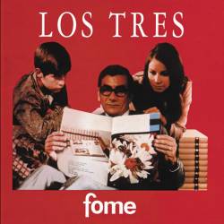 Los Tres - Fome CD