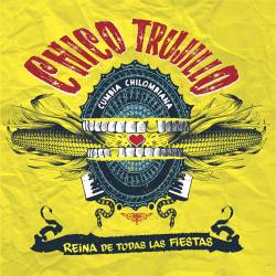 CHICO TRUJILLO - REINA DE...
