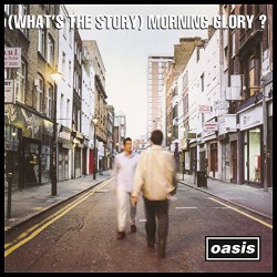 Oasis / (Whats the Story)...
